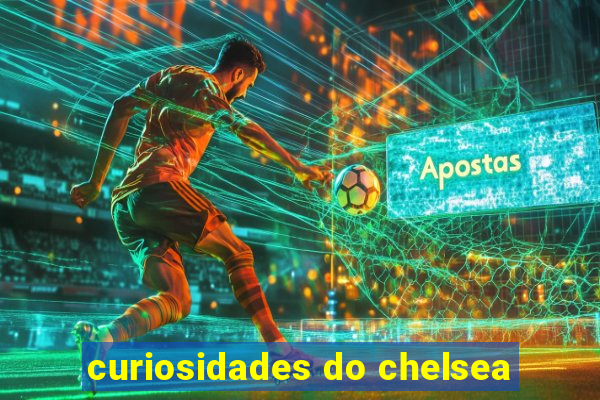 curiosidades do chelsea